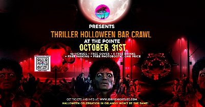 2nd Annual  THRILLER  HALLOWEEN  BAR CRAWL AT THE POINTE